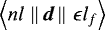 Mathematical equation: ${\left<{n l}\,\left\lVert\,{\vec{d}}\,\right\rVert\,{\epsilon l_f}\right>}$