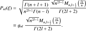 Mathematical equation: \begin{equation*} \begin{split} P_{nl}(\xi) &= \sqrt{\frac{\Gamma(n+l+1)}{n^{2l+1}\Gamma(n-l)}}\frac{\sqrt{n^{2l-1}}M_{n,l+\frac{1}{2}}\left(\frac{2\xi}{n}\right)}{\Gamma(2l+2)} \\ &\equiv g_{nl}\ \frac{\sqrt{n^{2l-1}}M_{n,l+\frac{1}{2}}\left(\frac{2\xi}{n}\right)}{\Gamma(2l+2)}. \end{split}\end{equation*}