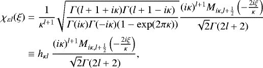 Mathematical equation: \begin{align*} \chi_{\varepsilon l}(\xi) &= \frac{1}{\kappa^{l+1}}\! \sqrt{\frac{ \Gamma(l+1+i\kappa)\Gamma(l+1-i\kappa)} {\Gamma(i\kappa)\Gamma(-i\kappa)(1-\exp(2\pi\kappa))}} \frac{(i\kappa)^{l+1}M_{i\kappa,l+\frac{1}{2}} \left(-\frac{2i\xi}{\kappa}\right)}{\sqrt{2}\Gamma(2l+2)} \nonumber \\ & \equiv h_{\kappa l}\ \frac{(i\kappa)^{l+1}M_{i\kappa,l+ \frac{1}{2}}\left(-\frac{2i\xi}{\kappa}\right)}{\sqrt{2}\Gamma(2l+2)},\end{align*}