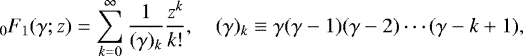 Mathematical equation: \begin{equation*} \,_0F_1(\gamma; z) = \sum_{k=0}^{\infty} \frac{1}{(\gamma)_k}\frac{z^k}{k!}, \quad (\gamma)_k \equiv \gamma(\gamma-1)(\gamma-2)\cdots(\gamma-k+1) ,\end{equation*}
