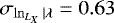 Mathematical equation: $\sigma_{\ln_{L_{X}} | \lambda} = 0.63$