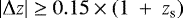 Mathematical equation: $\left | \mathrm\Delta z \right | \geq 0.15 \times (1~+~z_{\textrm{s}})$
