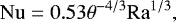 Mathematical equation: \begin{equation*} \mathrm{Nu}=0.53 \theta^{-4/3}\mathrm{Ra}^{1/3},\end{equation*}