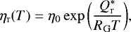 Mathematical equation: \begin{equation*} \eta_{\mathrm{r}}(T)=\eta_{0}\exp\bigg(\frac{Q^*_{\mathrm{r}}}{R_{\mathrm{G}}T}\bigg), \end{equation*}