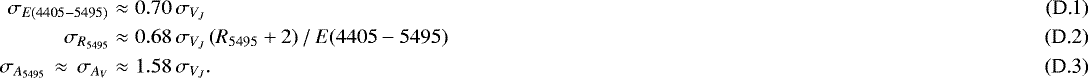 Mathematical equation: \begin{eqnarray} \sigma_{E(4405-5495)} & \approx & 0.70 \, \sigma_{V_J}\\ \sigma_{R_{5495}} & \approx & 0.68 \, \sigma_{V_J} \, (R_{5495}+2) \, / \, E(4405-5495)\\ \sigma_{A_{5495}} \, \approx \, \sigma_{A_V} & \approx & 1.58 \, \sigma_{V_J}.\end{eqnarray}