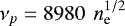 Mathematical equation: $\nu_p=8980\, \ n_{\textrm{e}}^{1/2}$