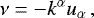 Mathematical equation: \begin{equation*} \nu=-k^{\alpha} u_{\alpha}\,,\end{equation*}