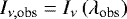 Mathematical equation: $I_{\nu,\textrm{obs}} = I_{\nu}\left(\lambda_{\textrm{obs}}\right)$