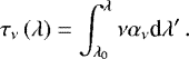 Mathematical equation: \begin{equation*} \tau_{\nu} \left(\lambda\right)=\int_{\lambda_0}^{\lambda} \nu \alpha_{\nu}\textrm{d}\lambda'\,.\end{equation*}