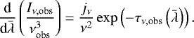 Mathematical equation: \begin{equation*} \frac{\textrm{d}}{\textrm{d}\bar{\lambda}}\left( \frac{I_{\nu,\textrm{obs}}}{\nu_{\textrm{obs}}^3} \right) = \frac{j_{\nu}}{\nu^2} \exp{\left(-\tau_{\nu,\textrm{obs}}\left(\bar{\lambda}\right)\right)}\,.\end{equation*}