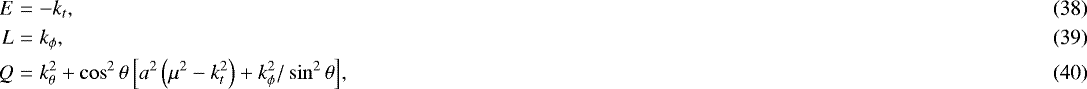 Mathematical equation: \begin{eqnarray} E&=&-k_t,\\ L&=&k_{\phi}, \\ Q&=& k_{\theta}^2 + \cos^2{\theta} \left[ a^2 \left( \mu^2 - k_t^2 \right) + k_{\phi}^2 / \sin^2{\theta} \right]\!,\end{eqnarray}