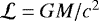 Mathematical equation: ${\mathcal L}=GM/c^2$