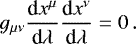 Mathematical equation: \begin{equation*}g_{\mu \nu} \frac{\textrm{d}x^{\mu}}{\textrm{d}\lambda} \frac{\textrm{d}x^{\nu}}{\textrm{d}\lambda} = 0\,. \end{equation*}