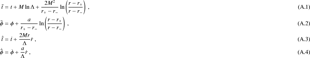 Mathematical equation: \begin{eqnarray*} \tilde{t} &=& t + M\ln{{\mathrm{\Delta}}} + \frac{2M^{2}}{r_{+}-r_{-}}\ln \left( \frac{r-r_{+}}{r-r_{-}} \right) \ , \\ \tilde{\phi} &=& \phi + \frac{a}{r_{+}-r_{-}}\ln \left( \frac{r-r_{+}}{r-r_{-}} \right) \ ,\\ \dot{\tilde{t}} &=& \dot{t} + \frac{2Mr}{{{\mathrm{\Delta}}}}\dot{r} \ ,\\ \dot{\tilde{\phi}} &=& \dot{\phi} + \frac{a}{{{\mathrm{\Delta}}}} \dot{r} \ , \end{eqnarray*}