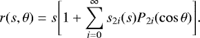 Mathematical equation: \begin{equation*}r(s,\theta)=s\Bigg{[}1+\sum_{i=0}^{\infty}s_{2i}(s)P_{2i}(\cos\theta)\Bigg{]}. \end{equation*}