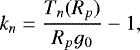 Mathematical equation: \begin{equation*}k_{n}=\frac{T_{n}(R_{p})}{R_{p}g_{0}}-1, \end{equation*}