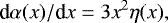 Mathematical equation: \begin{equation*}{\textrm{d}}\alpha(x)/ {\textrm{d}}x = 3x^{2}\eta(x), \end{equation*}
