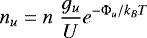 Mathematical equation: \begin{equation*} n_u = n \; \frac{g_u}{U} e^{-\mathrm{\Phi}_u/ k_B T} \end{equation*}