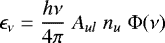 Mathematical equation: \begin{equation*} \epsilon_{\nu} = \frac{h \nu}{4\pi}\; A_{ul}\; n_u\; \mathrm{\Phi}(\nu) \end{equation*}