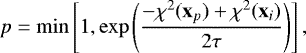 Mathematical equation: \begin{equation*}p = \min \left[1, \exp \left( \frac{-\chi^2 (\mathbf{x}_p) + \chi^2 (\mathbf{x}_i)}{2\tau} \right) \right], \end{equation*}