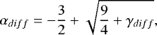 Mathematical equation: \begin{equation*} \alpha_{diff}= -\frac{3}{2}+\sqrt{\frac{9}{4}+ \gamma_{diff}},\end{equation*}