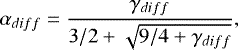 Mathematical equation: \begin{equation*} \alpha_{diff}= \frac{\gamma_{diff}}{3/2+\sqrt{9/4+ \gamma_{diff}}},\end{equation*}