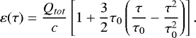 Mathematical equation: \begin{equation*} \varepsilon(\tau)=\frac{Q_{tot}}{c} \left[1+ \frac{3}{2}\tau_0\left(\frac{\tau}{\tau_0} - \frac{\tau^2}{\tau_0^2}\right)\right].\end{equation*}