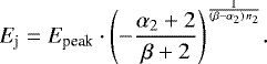 Mathematical equation: \begin{equation*} E_{\textrm{j}} = E_{\textrm{peak}} \cdot \Biggl(- \frac{\alpha_2 + 2}{\beta + 2}\Biggr) ^{\frac{1}{(\beta - \alpha_2) \, n_2}}. \end{equation*}