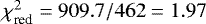 Mathematical equation: $\chi_{\textrm{red}}^2=909.7/462=1.97$