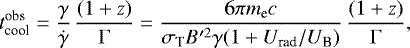 Mathematical equation: \begin{equation*} t_{\textrm{cool}}^{\textrm{obs}} = {\gamma\over \dot{\gamma}} \, {(1+z)\over {\mathrm{\Gamma}}} = \frac{6 \pi m_{\textrm{e}} c }{\sigma_{\textrm{T}} B^{\prime 2} \gamma (1+ U_{\textrm{rad}}/U_{\textrm{B}})}\, {(1+z)\over {\mathrm{\Gamma}}},\end{equation*}