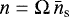 Mathematical equation: $n={\mathrm{\Omega}}\,\bar{n}_{\textrm{s}}$