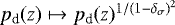 Mathematical equation: $p_{\textrm{d}}(z)\mapsto p_{\textrm{d}}(z)^{1/(1-\delta_{\sigma})^2}$