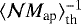 Mathematical equation: $\langle {{\cal N}M_{\textrm{ap}}} \rangle_{\textrm{th}}^{-1}$