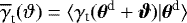 Mathematical equation: $\overline{\gamma}_{\textrm{t}}(\vartheta)=\langle {\gamma_{\textrm{t}}(\boldsymbol{\theta}^{\textrm{d}}+\boldsymbol{\vartheta})|\boldsymbol{\theta}^{\textrm{d}}} \rangle$