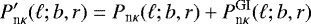 Mathematical equation: \begin{equation*} P_{\textrm{n}\kappa}^{\prime}(\ell;b,r)= P_{\textrm{n}\kappa}(\ell;b,r)+P^{\textrm{GI}}_{\textrm{n}\kappa}(\ell;b,r) \end{equation*}
