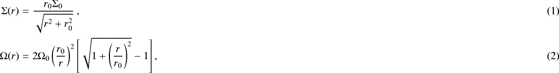 Mathematical equation: \begin{eqnarray*} {\mathrm{\Sigma}}(r) & = & {r_0 {\mathrm{\Sigma}}_0 \over \sqrt{r^2+r_0^2}}\:, \\ {\mathrm{\Omega}}(r) & = &2 {\mathrm{\Omega}}_0 \left( {r_0\over r}\right)^2 \left[\sqrt{1+\left({r\over r_0}\right)^2 } -1\right],\end{eqnarray*}