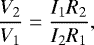 Mathematical equation: \begin{equation*}\frac{V_2}{V_1} = \frac{I_1R_2}{I_2R_1} ,\end{equation*}