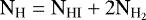 Mathematical equation: $\textrm{N}_{\textrm{H}} = \textrm{N}_{\textrm{HI}}+2\textrm{N}_{\textrm{H}_{2}}$