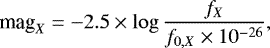Mathematical equation: \begin{equation*} \textrm{mag}_{X} = -2.5 \times \log \frac{f_{ X}}{f_{ 0, X} \times 10^{-26}}, \end{equation*}