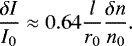 Mathematical equation: \begin{equation*} \frac{\delta I}{I_{0}} \approx 0.64 \frac{l}{r_{0}} \frac{\delta n}{n_{0}} .\end{equation*}