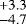 Mathematical equation: $^{+3.3}_{-4.7}$