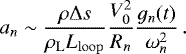 Mathematical equation: \begin{equation*}\vspace*{-3pt} a_n \sim \frac{\rho \mathrm{\Delta} s}{\rho_{\mathrm{L}} L_{\mathrm{loop}}} \frac{V_0^2}{R_n} \frac{g_n(t)}{\omega^2_n} \, . \end{equation*}