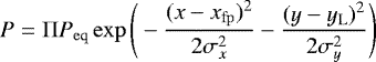 Mathematical equation: \begin{equation*} P = \mathrm{\Pi} P_{\mathrm{eq}} \exp\Bigg(-\frac{(x - x_{\mathrm{fp}})^2}{2 \sigma_{x}^2} - \frac{(y - y_{\mathrm{L}})^2}{2 \sigma_{y}^2}\Bigg) \vspace*{-2pt} \end{equation*}