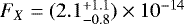 Mathematical equation: $\textit{F_X} = (2.1^{+1.1}_{-0.8})\times 10^{-14}$