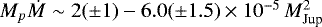 Mathematical equation: $M_p\dot M\sim2(\pm1)-6.0(\pm1.5)\times10^{-5}\,M_{\textrm{Jup}}^2$