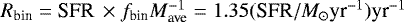 Mathematical equation: $R_{\textrm{bin}} = \textrm{SFR\,} \times f_{\textrm{bin}} M_{\textrm{ave}}^{-1}=1.35(\textrm{SFR}/M_{\odot} {\textrm{yr}}^{-1} ) \textrm{yr}^{-1}$