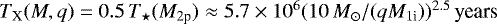Mathematical equation: $ T_{\textrm{X}}(M,q) = 0.5\,T_{\star}(M_{2\textrm{p}}) \approx 5.7\times 10^6 (10\,M_{\odot}/(qM_{1\textrm{i}}))^{2.5}\, \textrm{years} $