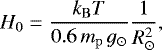 Mathematical equation: \begin{equation*} H_0 = \frac{k_{\mathrm{B}} T}{0.6\,m_{\mathrm{p}}\,g_{\odot}} \frac{1}{R^2_{\odot}},\end{equation*}