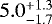 $5.0^{+1.3}_{-1.7}$