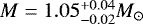 $M=1.05_{-0.02}^{+0.04} M_{\odot}$